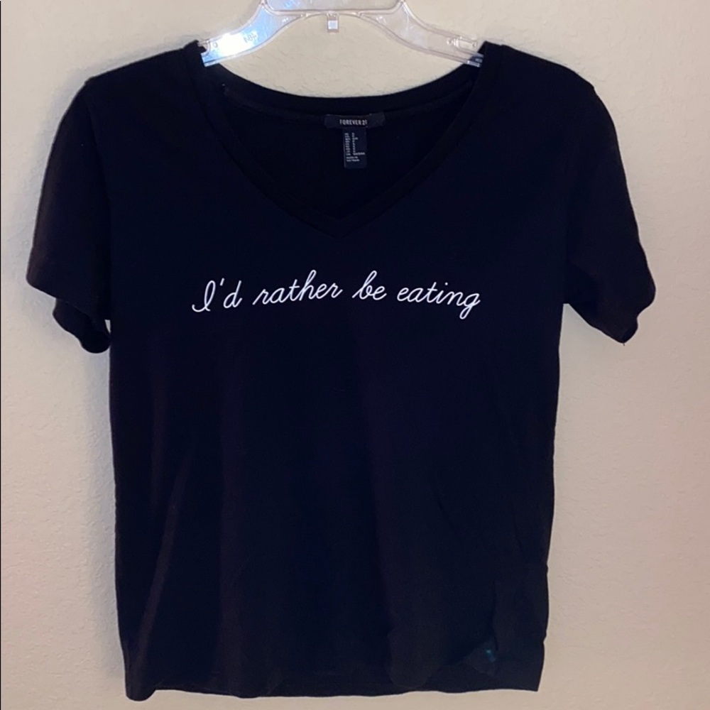 I’d rather be eating - T-shirt